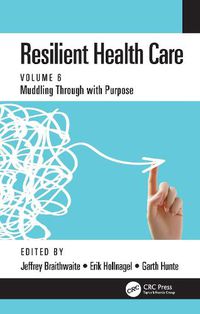 Cover image for Resilient Health Care: Muddling Through with Purpose
