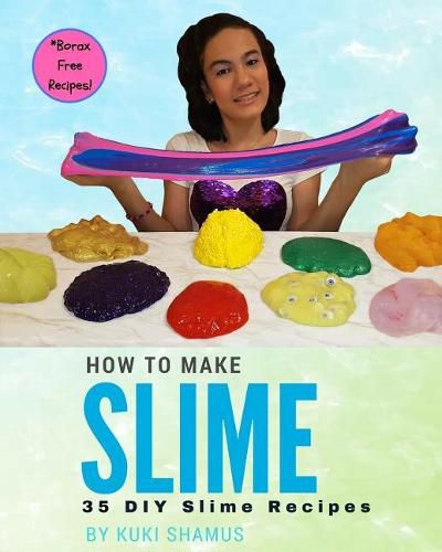 Cover image for How to Make Slime: 35 DIY Slime Recipes