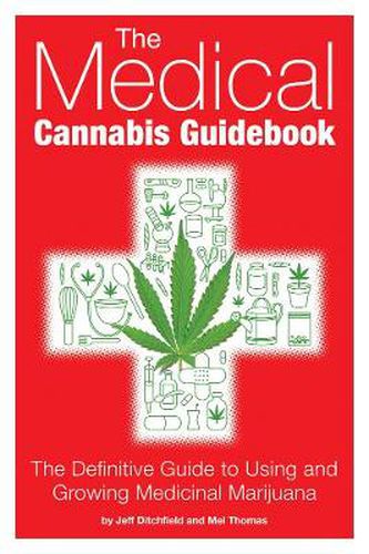 Cover image for The Medical Cannabis Guidebook: The Definitive Guide to Using and Growing Medicinal Marijuana