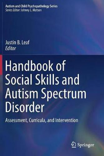 Cover image for Handbook of Social Skills and Autism Spectrum Disorder: Assessment, Curricula, and Intervention