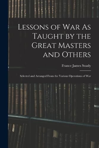 Cover image for Lessons of War As Taught by the Great Masters and Others