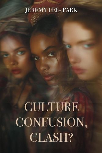 Cover image for Culture Confusion, Clash?