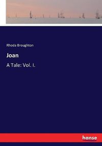 Cover image for Joan: A Tale: Vol. I.