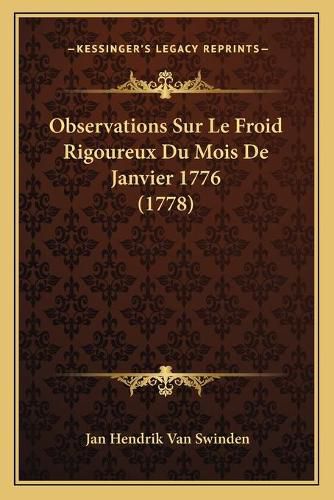 Cover image for Observations Sur Le Froid Rigoureux Du Mois de Janvier 1776 (1778)