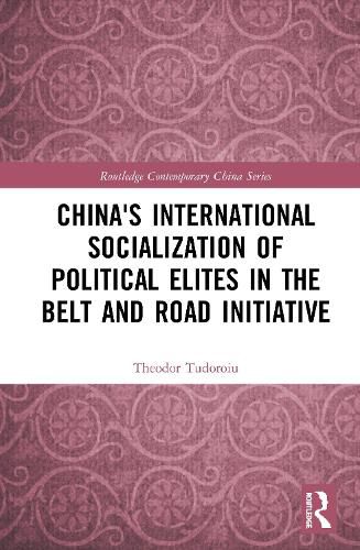 Cover image for China's International Socialization of Political Elites in the Belt and Road Initiative