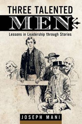 Cover image for Three Talented Men: Lessons in Leadership Through Stories