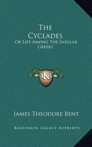 The Cyclades: Or Life Among the Insular Greeks