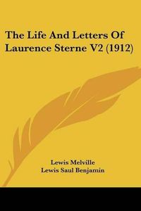 Cover image for The Life and Letters of Laurence Sterne V2 (1912)