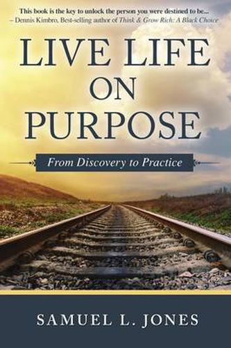 Live Life on Purpose: From Discovery to Practice