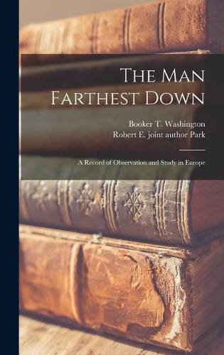 The man Farthest Down; a Record of Observation and Study in Europe