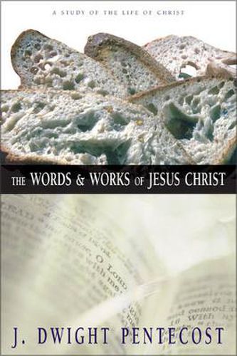 Cover image for The Words and Works of Jesus Christ: A Study of the Life of Christ