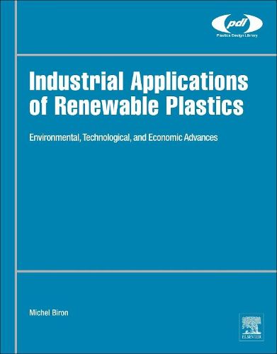 Cover image for Industrial Applications of Renewable Plastics: Environmental, Technological, and Economic Advances