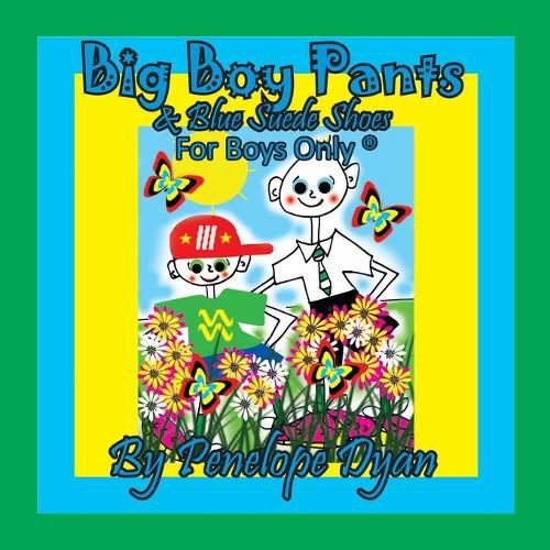 Cover image for Big Boy Pants & Blue Suede Shoes . . . For Boys Only (R)