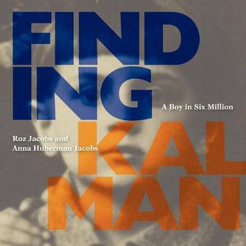 Cover image for Finding Kalman: A Boy in Six Million
