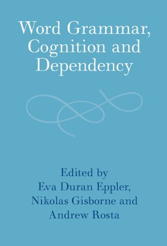 Cover image for Word Grammar, Cognition and Dependency