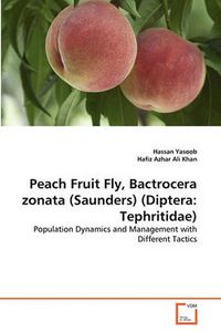 Cover image for Peach Fruit Fly, Bactrocera Zonata (Saunders) (Diptera: Tephritidae)