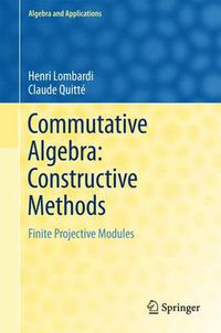 Cover image for Commutative Algebra: Constructive Methods: Finite Projective Modules