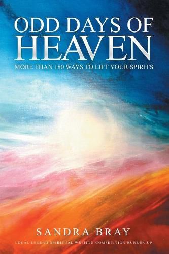 Cover image for Odd Days of Heaven: More Than 180 Ways to Lift Your Spirits