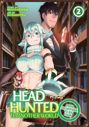 Cover image for Headhunted to Another World: From Salaryman to Big Four! Vol. 2