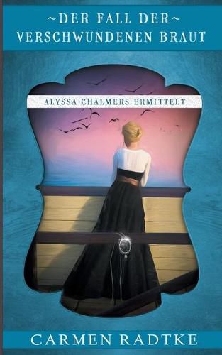 Cover image for Der Fall der verschwundenen Braut: Alyssa Chalmers ermittelt