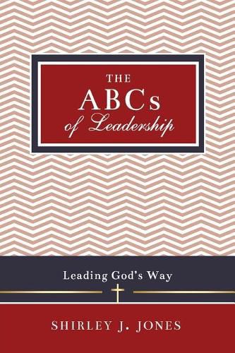 The ABCs of Leadership: Leading God's Way