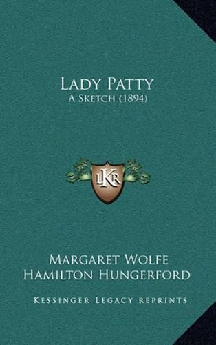 Lady Patty: A Sketch (1894)