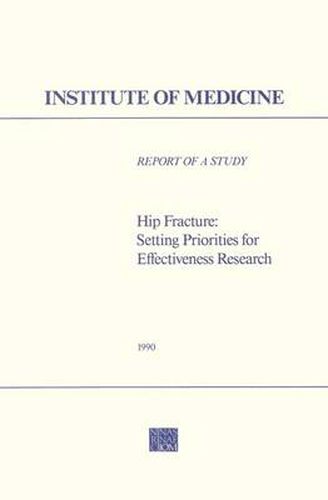 Hip Fracture: Setting Priorities for Effectiveness Research