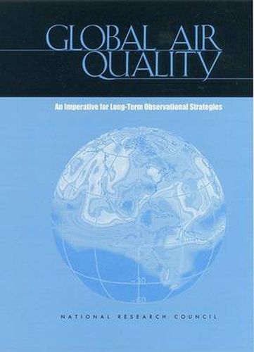 Global Air Quality: An Imperative for Long-Term Observational Strategies