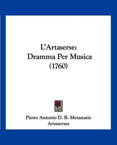 Cover image for L'Artaserse: Dramma Per Musica (1760)