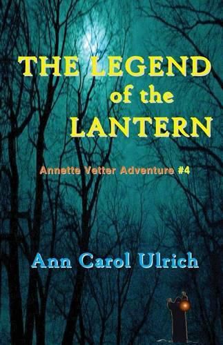 Cover image for The Legend of the Lantern: Annette Vetter Adventure #4