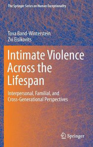 Cover image for Intimate Violence Across the Lifespan: Interpersonal, Familial, and Cross-Generational Perspectives