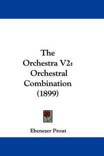 Cover image for The Orchestra V2: Orchestral Combination (1899)