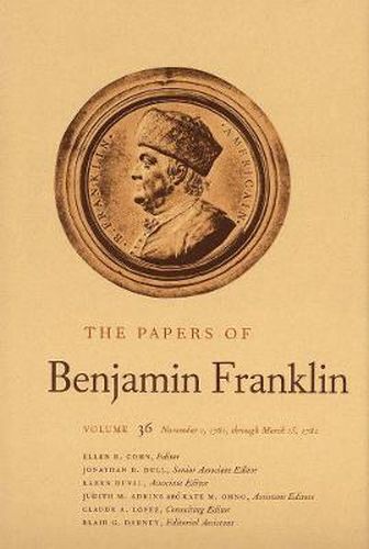 Cover image for The Papers of Benjamin Franklin, Vol. 36: Volume 36: November 1, 1781, through March 15, 1782