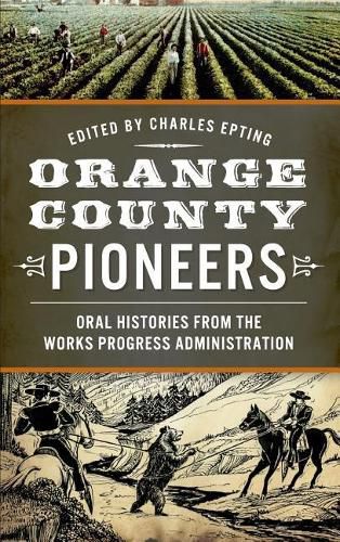 Orange County Pioneers: Oral Histories from the Works Progress Administration