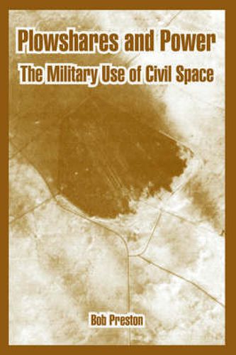 Cover image for Plowshares and Power: The Military Use of Civil Space