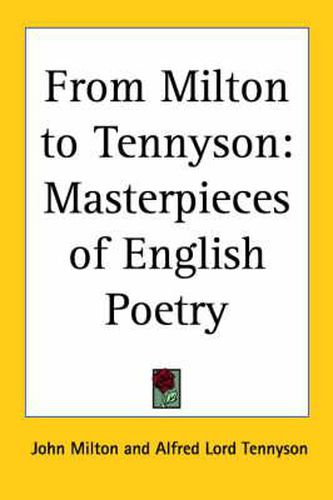 Cover image for From Milton to Tennyson: Masterpieces of English Poetry