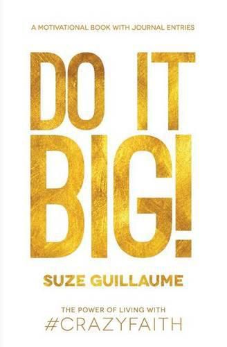 Cover image for Do It Big!: The Power of Living with Crazy Faith!