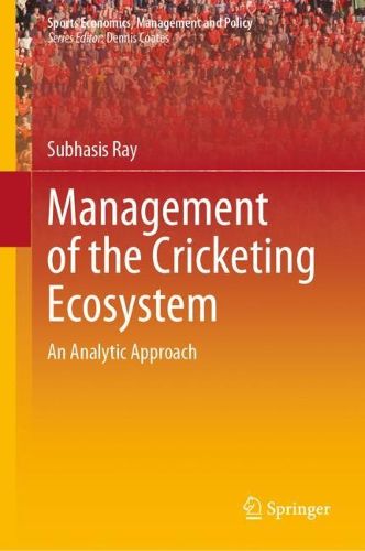 Cover image for Management of the Cricketing Ecosystem: An Analytic Approach