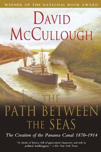 Cover image for Path Between the Seas: The Creation of the Panama Canal 1870 to 1914