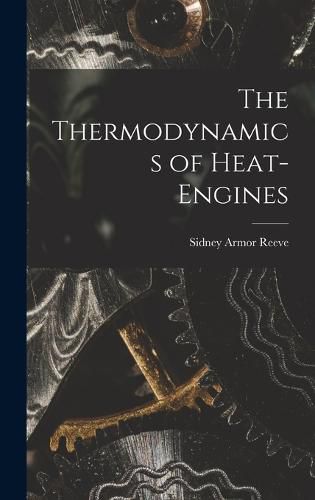 Cover image for The Thermodynamics of Heat-Engines