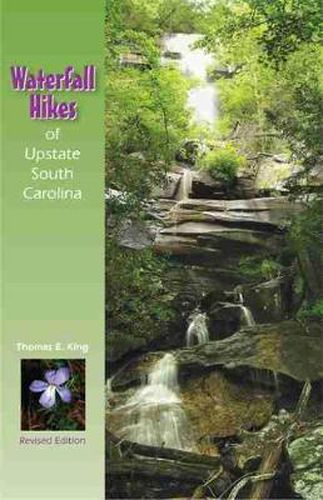 Cover image for Waterfall Hikes of Upstate South Carolina