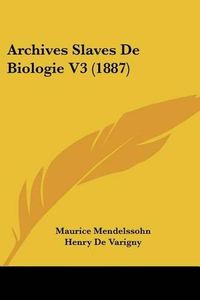 Cover image for Archives Slaves de Biologie V3 (1887)