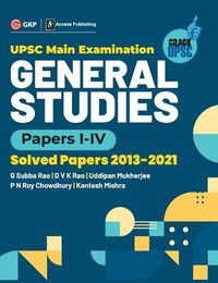 Cover image for UPSC Mains 2022 General Studies Paper I-IV - S olved Papers 2013-2021 by G. Subba Rao, DVK Rao, Uddipan Mukherjee, PN Roy Chowdhury, Kantesh Mishra