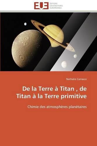 Cover image for de la Terre   Titan, de Titan   La Terre Primitive