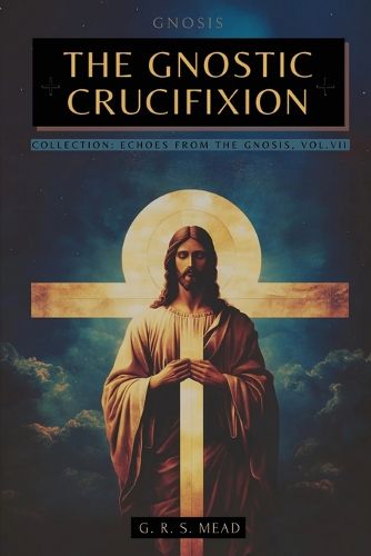 Cover image for The Gnostic Crucifixion