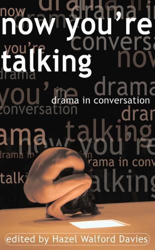 Cover image for Now You're Talking: Drama in Conversation