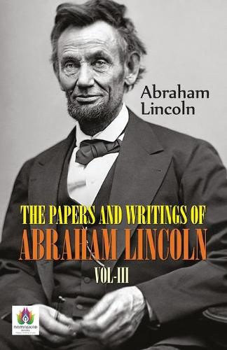 Cover image for The Papers and Writings of Abraham Lincoln, Vol-III