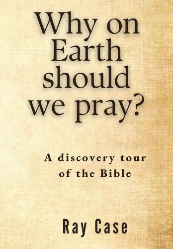 Cover image for Why on Earth Should We Pray?