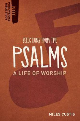 Cover image for Selections from the Psalms: A Life of Worship