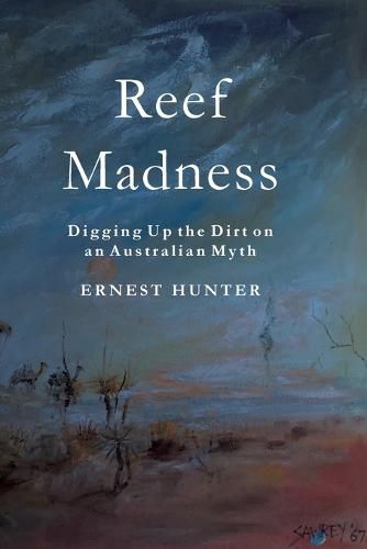 Cover image for Reef Madness: Digging Up the Dirt on an Australian Myth